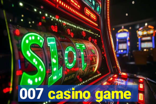 007 casino game