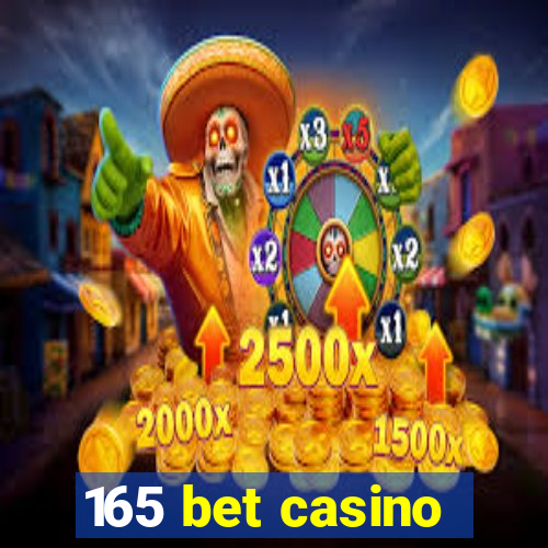 165 bet casino