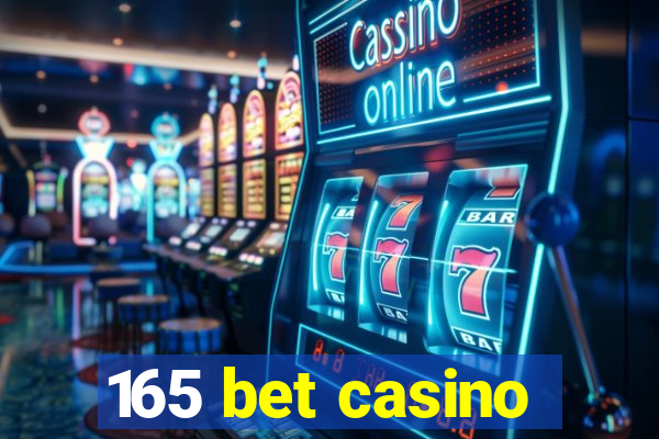 165 bet casino