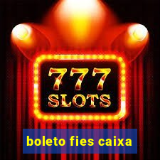 boleto fies caixa