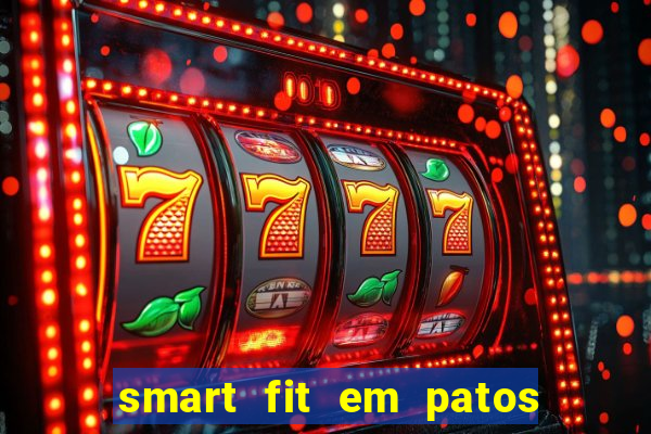 smart fit em patos de minas