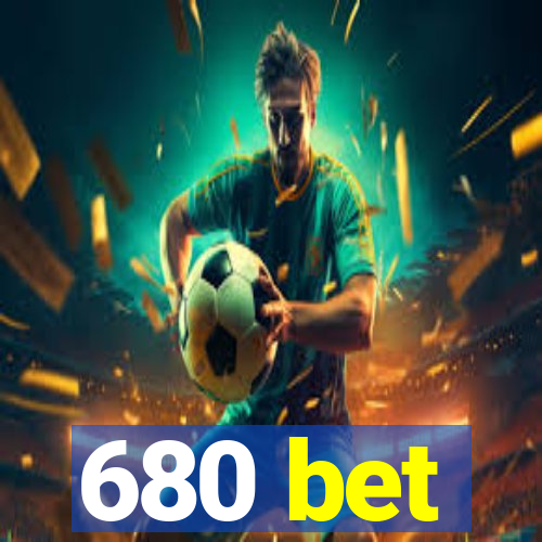 680 bet