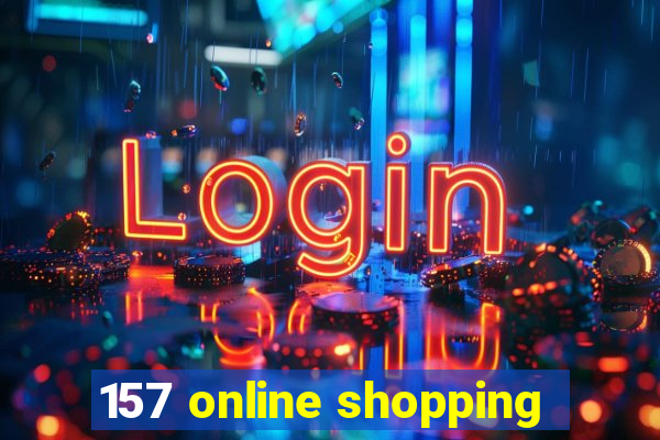 157 online shopping