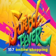 157 online shopping