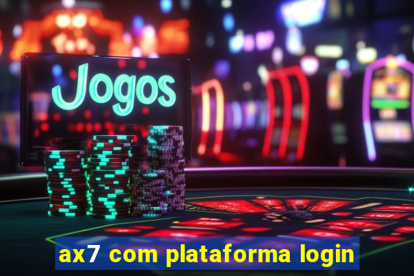 ax7 com plataforma login