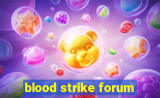 blood strike forum