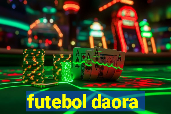 futebol daora