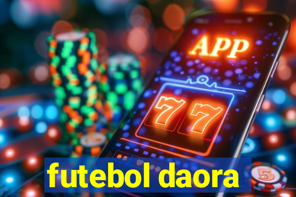 futebol daora