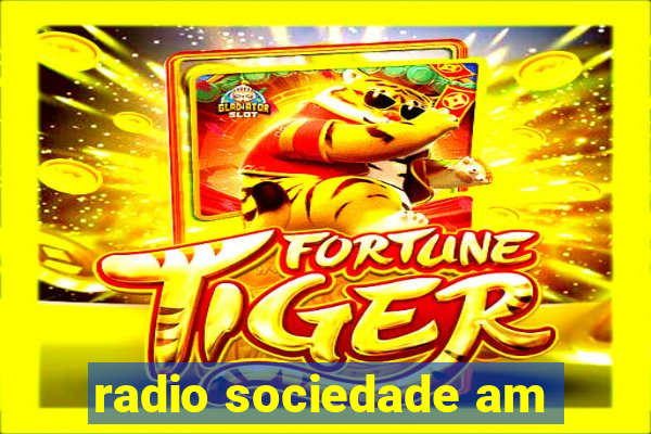 radio sociedade am