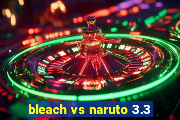 bleach vs naruto 3.3