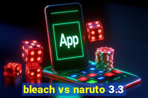 bleach vs naruto 3.3