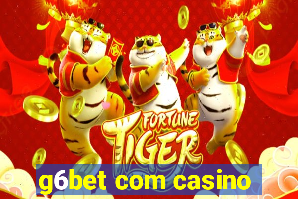 g6bet com casino