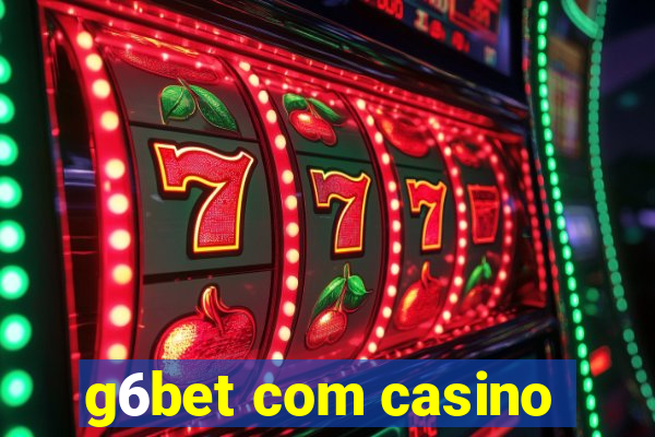 g6bet com casino