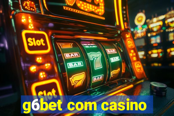 g6bet com casino