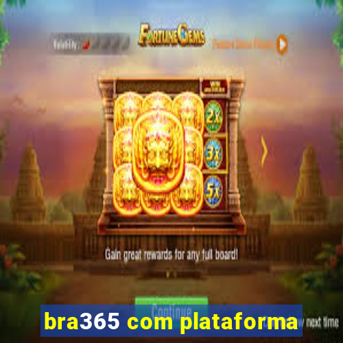 bra365 com plataforma