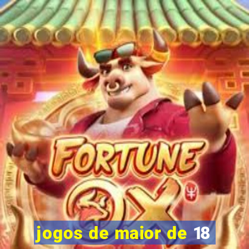 jogos de maior de 18