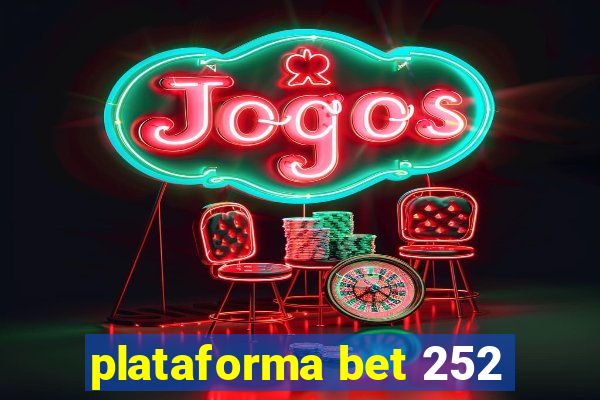 plataforma bet 252