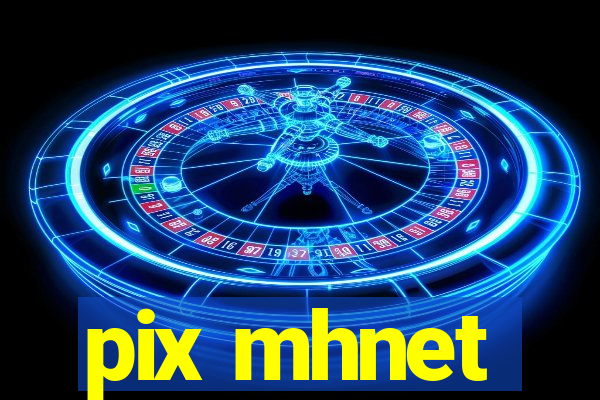 pix mhnet