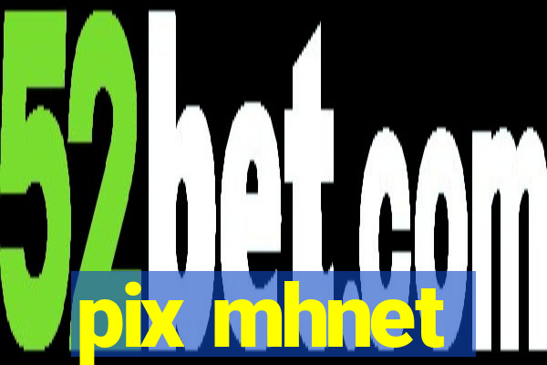 pix mhnet