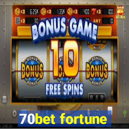 70bet fortune