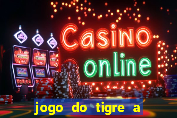 jogo do tigre a partir de 1 real