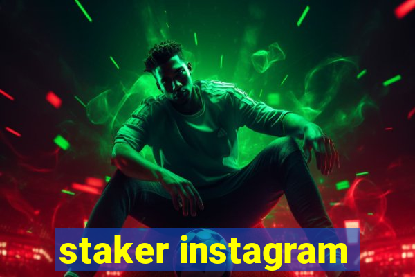 staker instagram