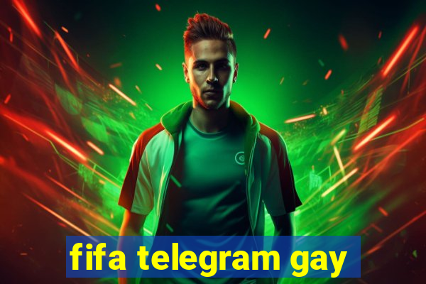 fifa telegram gay