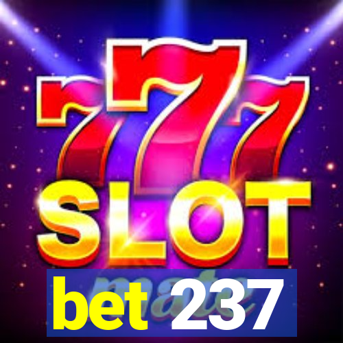 bet 237