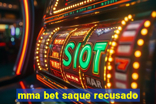 mma bet saque recusado