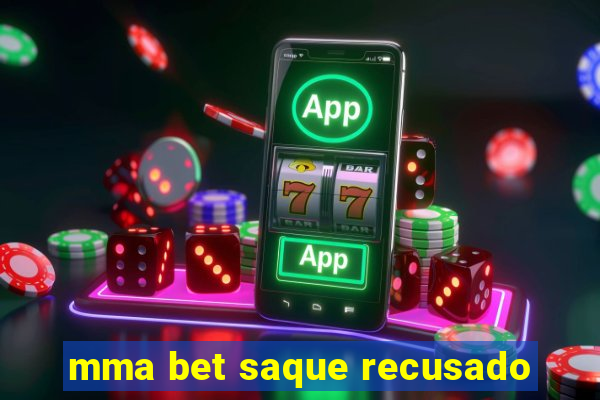 mma bet saque recusado