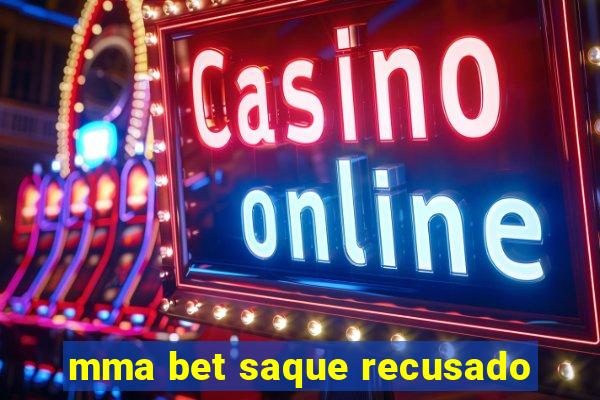 mma bet saque recusado