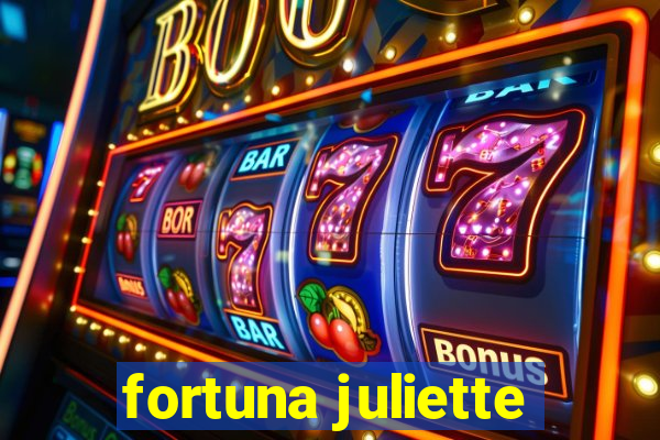 fortuna juliette