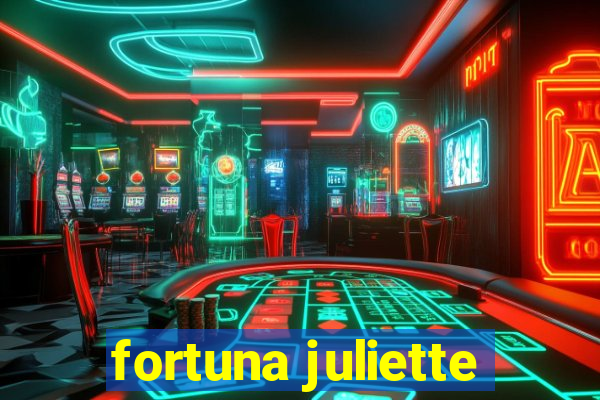 fortuna juliette