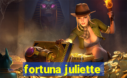 fortuna juliette