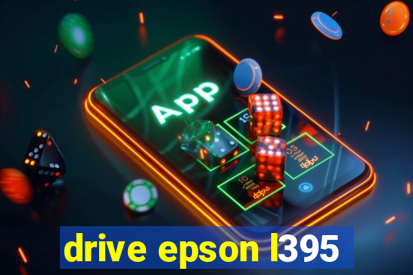 drive epson l395