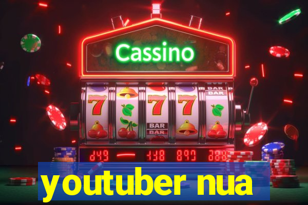 youtuber nua