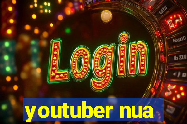 youtuber nua