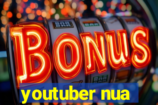 youtuber nua