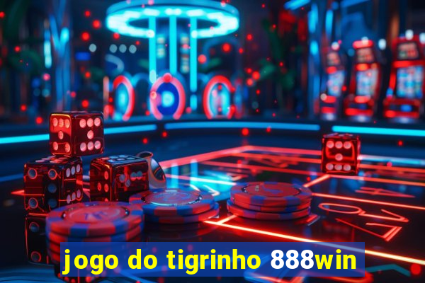 jogo do tigrinho 888win