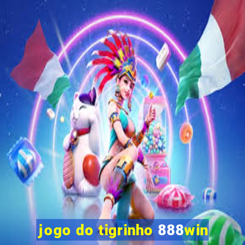 jogo do tigrinho 888win