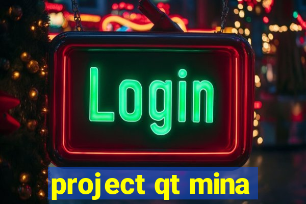 project qt mina