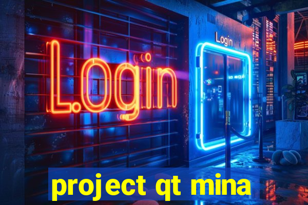 project qt mina