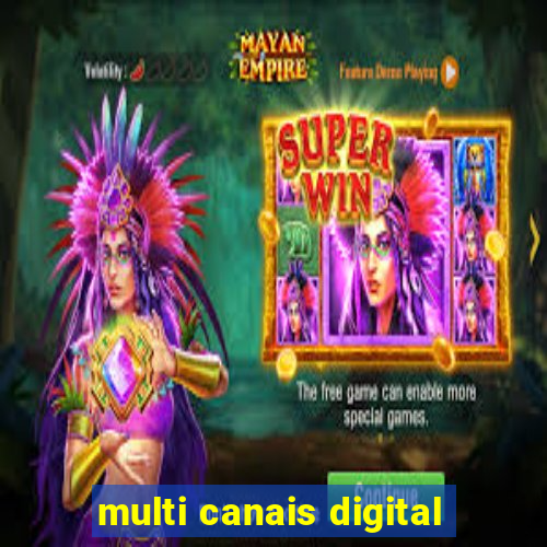 multi canais digital