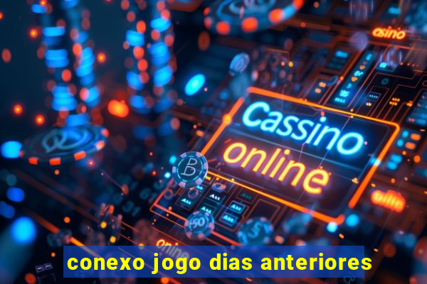 conexo jogo dias anteriores