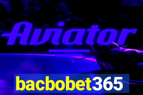 bacbobet365