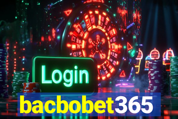 bacbobet365