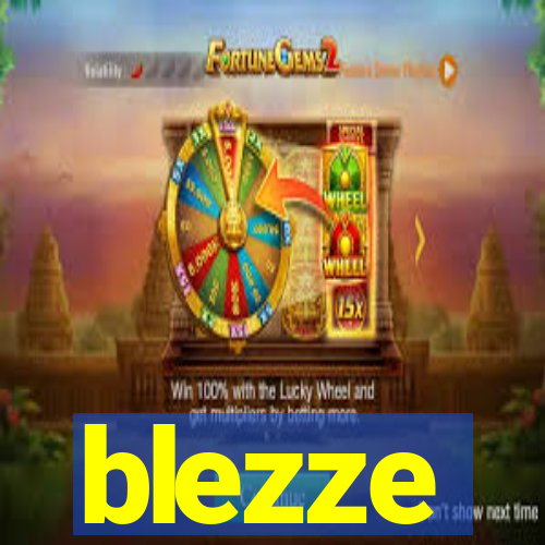 blezze