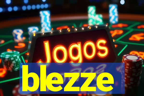 blezze