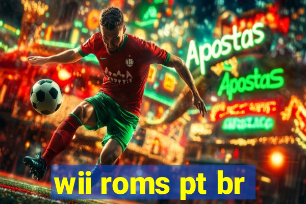 wii roms pt br