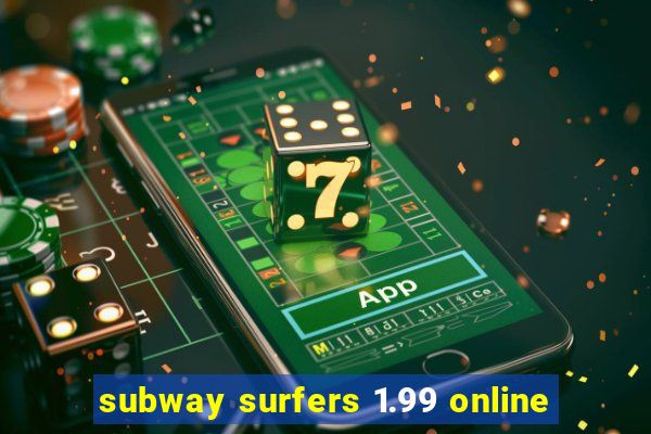 subway surfers 1.99 online